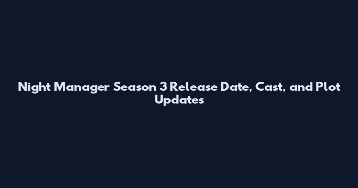 Night Manager Season 3 Release Date, Cast, and Plot Updates