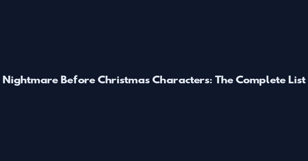 Nightmare Before Christmas Characters: The Complete List
