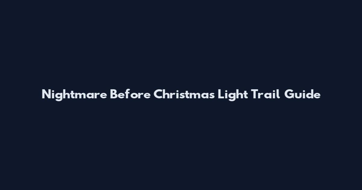 Nightmare Before Christmas Light Trail Guide