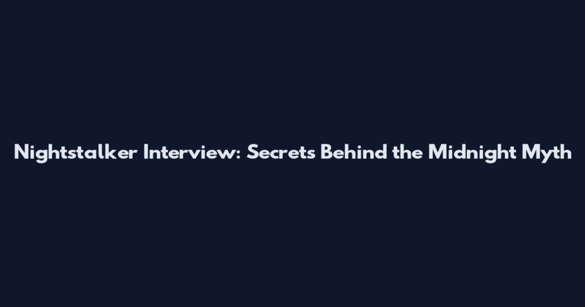Nightstalker Interview: Secrets Behind the Midnight Myth