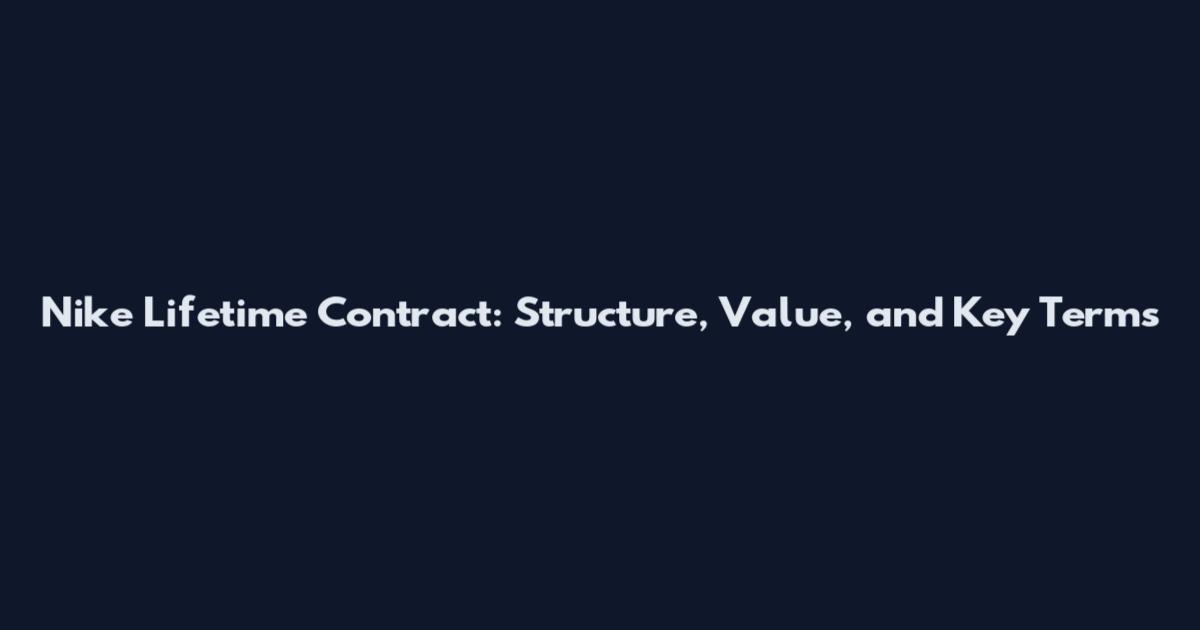 Nike Lifetime Contract: Structure, Value, and Key Terms