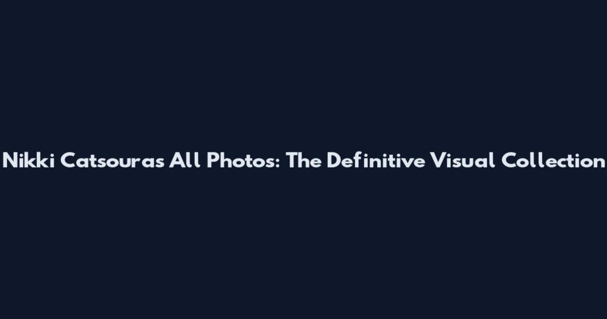 Nikki Catsouras All Photos: The Definitive Visual Collection