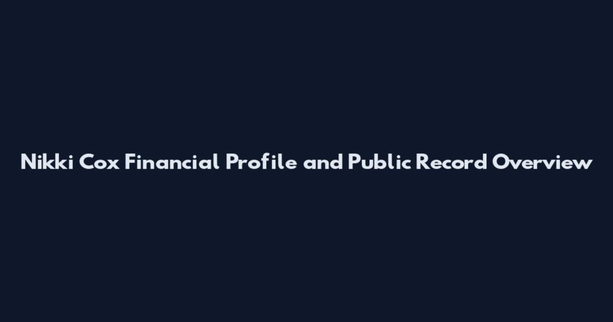 Nikki Cox Financial Profile and Public Record Overview