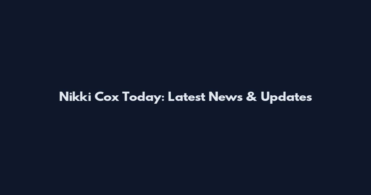 Nikki Cox Today: Latest News & Updates