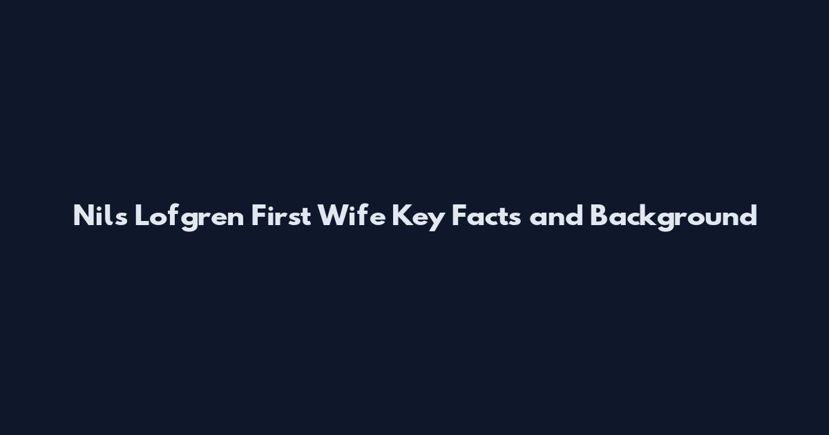 Nils Lofgren First Wife Key Facts and Background