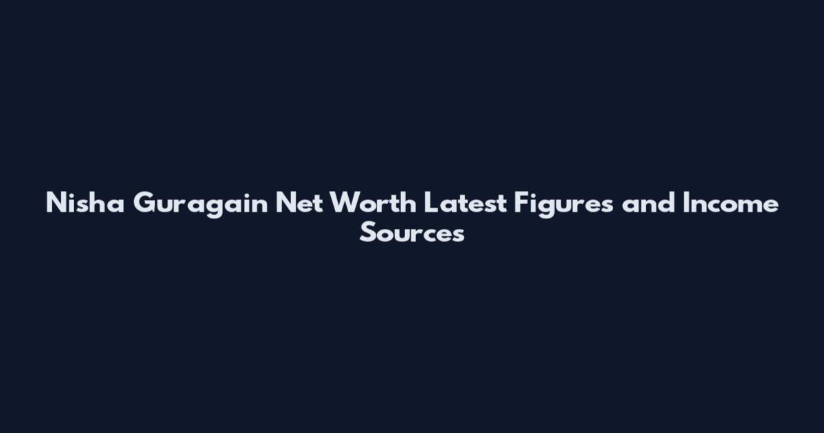 Nisha Guragain Net Worth Latest Figures and Income Sources