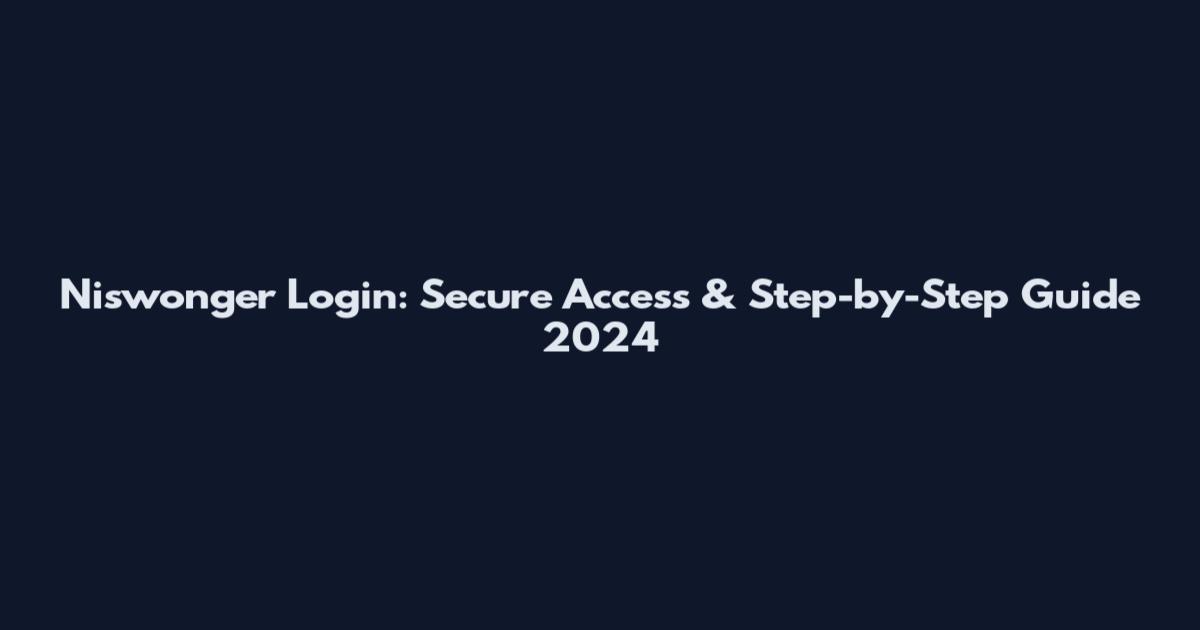 Niswonger Login: Secure Access & Step-by-Step Guide 2024