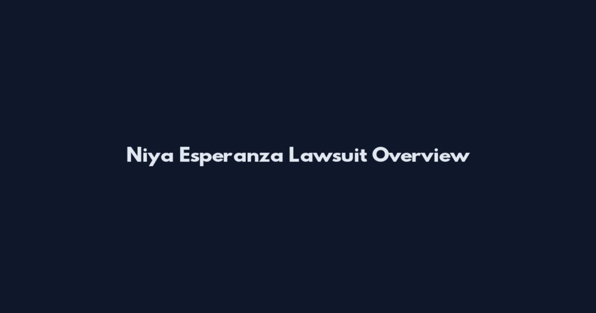 Niya Esperanza Lawsuit Overview