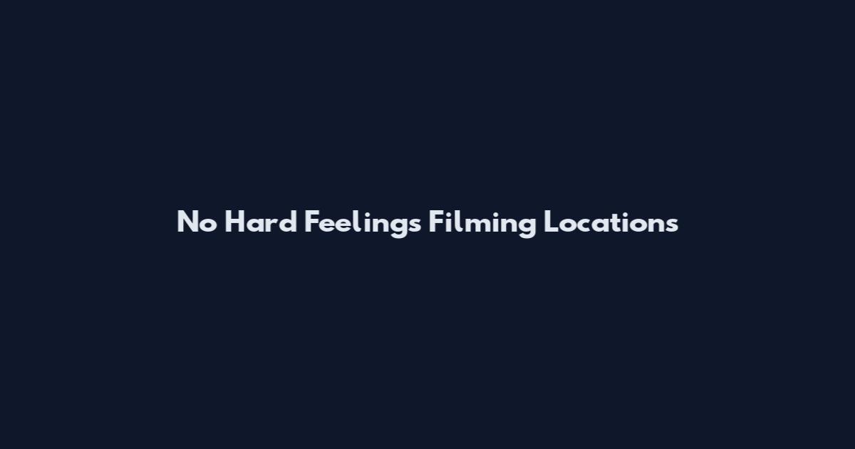 No Hard Feelings Filming Locations