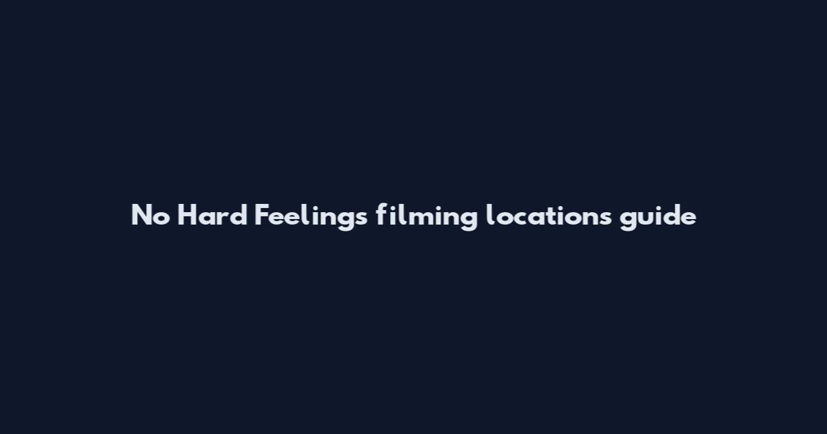 No Hard Feelings filming locations guide