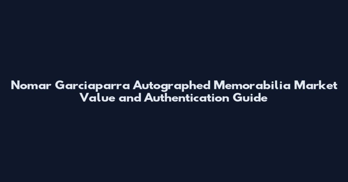 Nomar Garciaparra Autographed Memorabilia Market Value and Authentication Guide