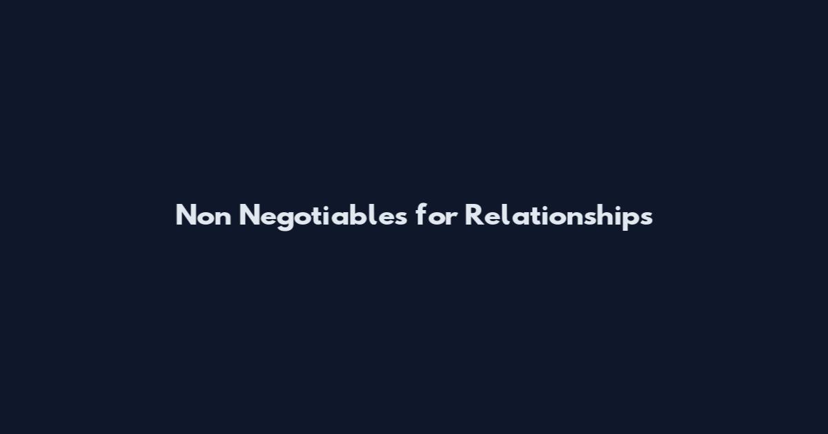 Non Negotiables for Relationships