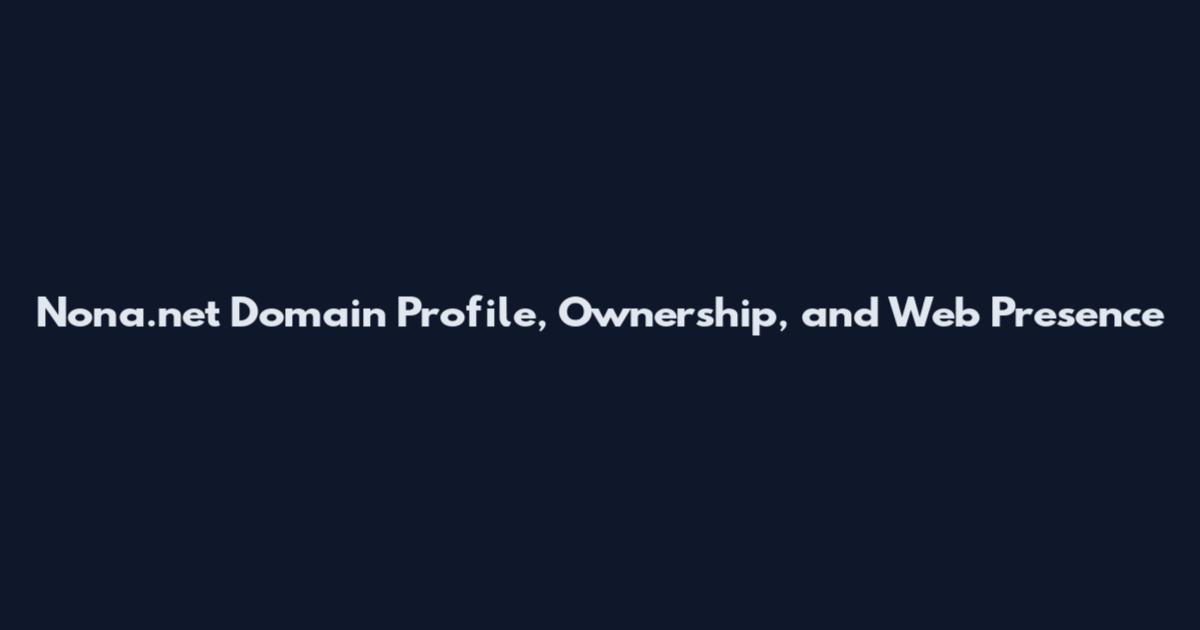 Nona.net Domain Profile, Ownership, and Web Presence