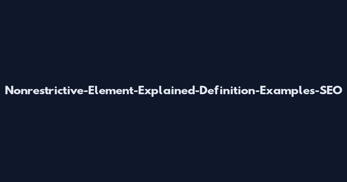 Nonrestrictive-Element-Explained-Definition-Examples-SEO