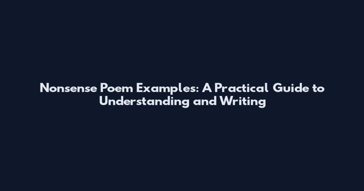 Nonsense Poem Examples: A Practical Guide to Understanding and Writing