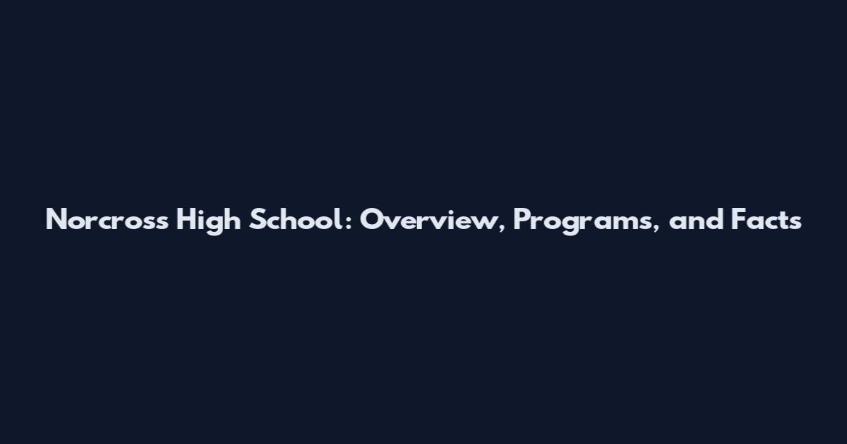 Norcross High School: Overview, Programs, and Facts