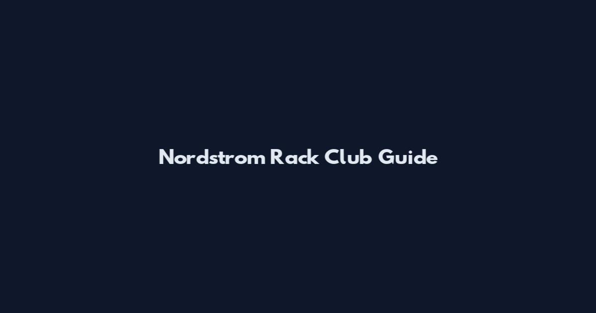 Nordstrom Rack Club Guide
