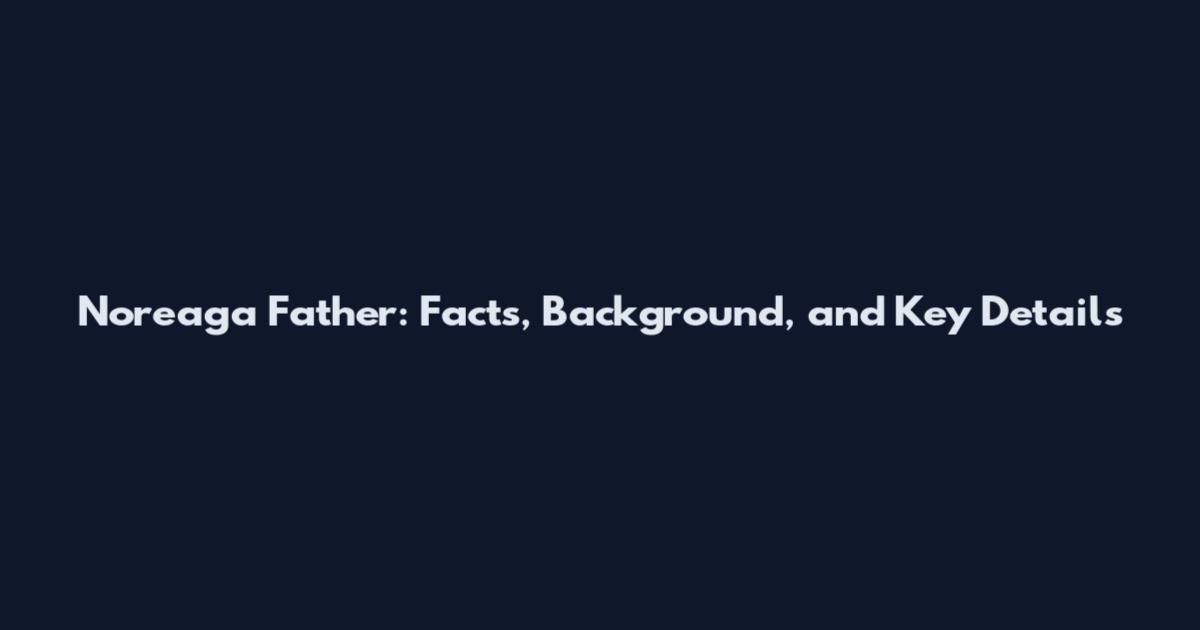 Noreaga Father: Facts, Background, and Key Details