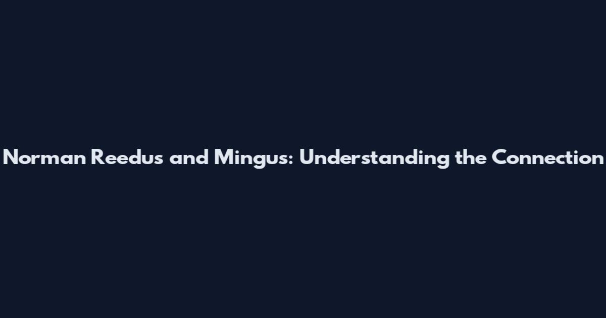 Norman Reedus and Mingus: Understanding the Connection
