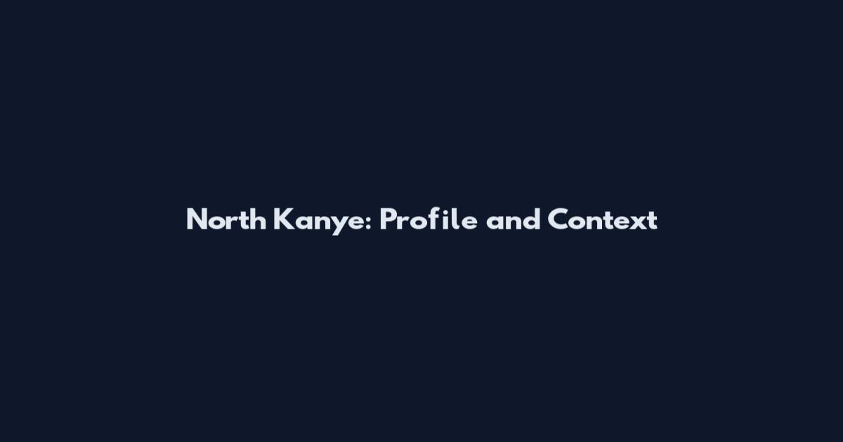 North Kanye: Profile and Context