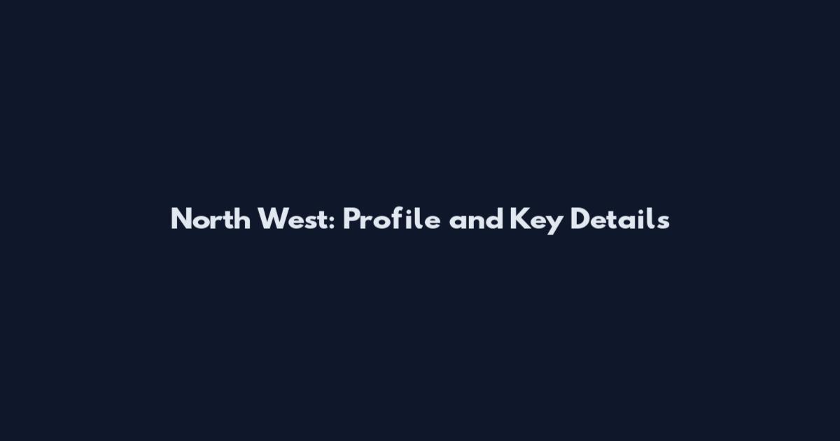 North West: Profile and Key Details