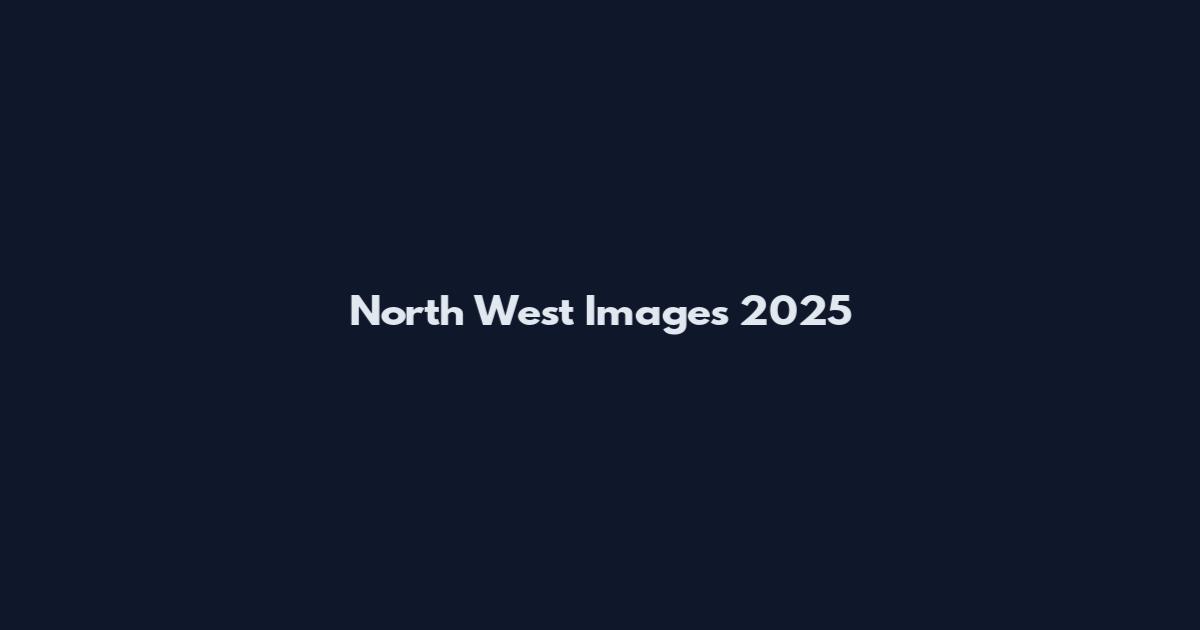 North West Images 2025