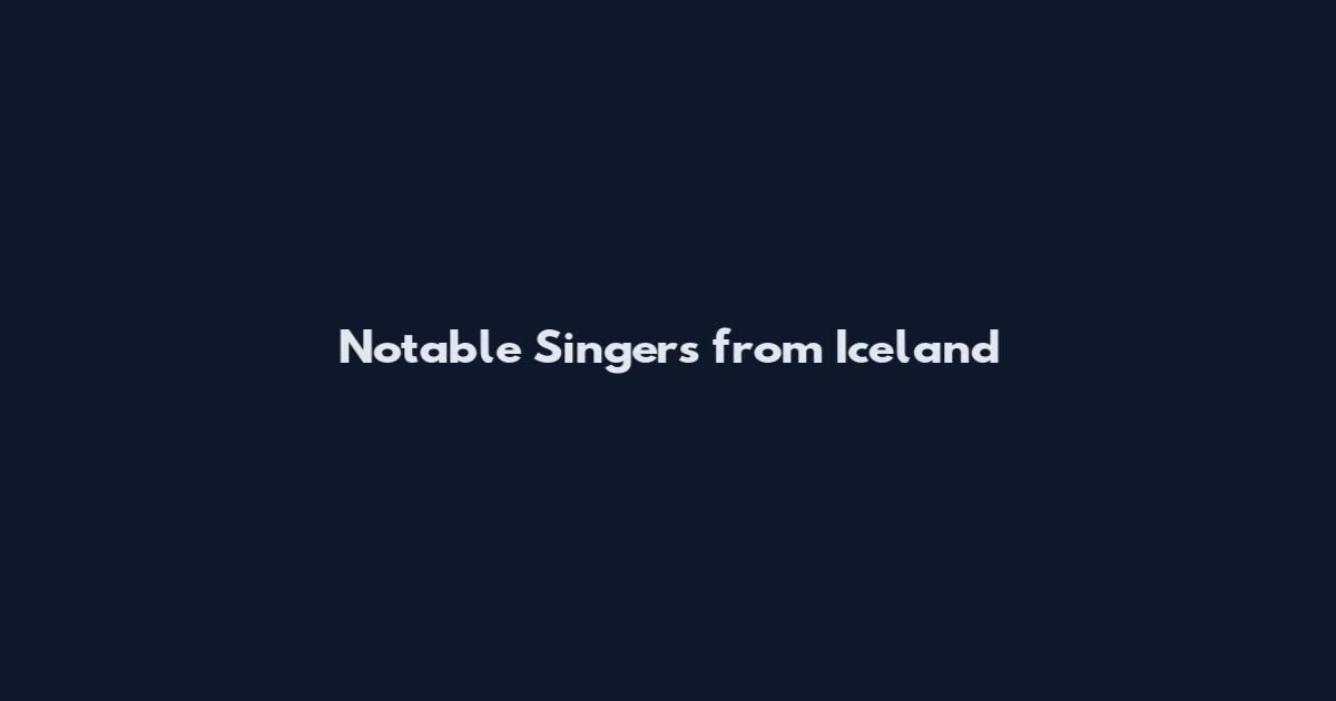 Notable Singers from Iceland