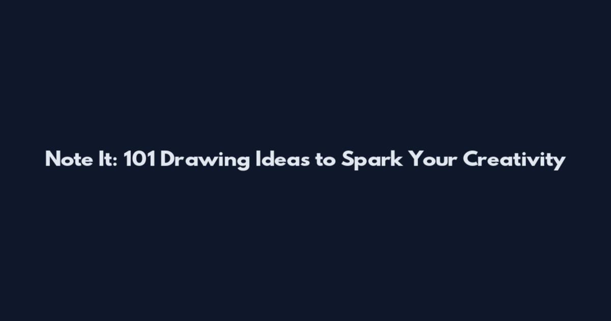 Note It: 101 Drawing Ideas to Spark Your Creativity