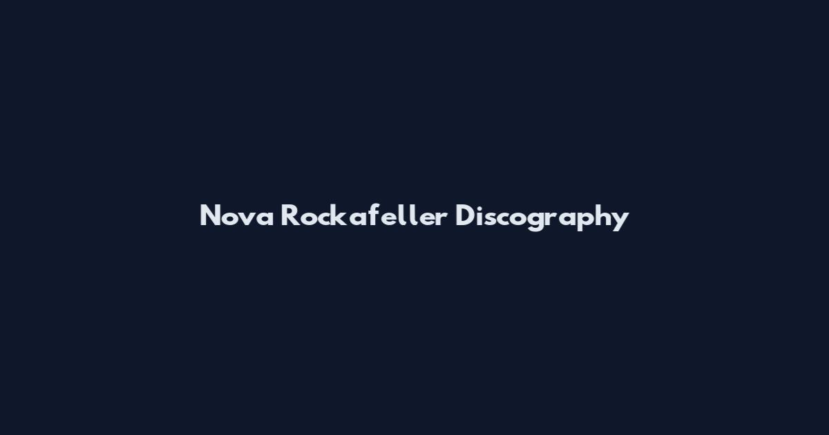 Nova Rockafeller Discography