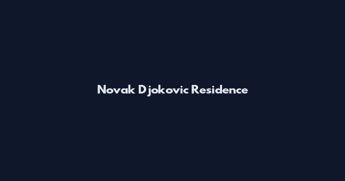 Novak Djokovic Residence