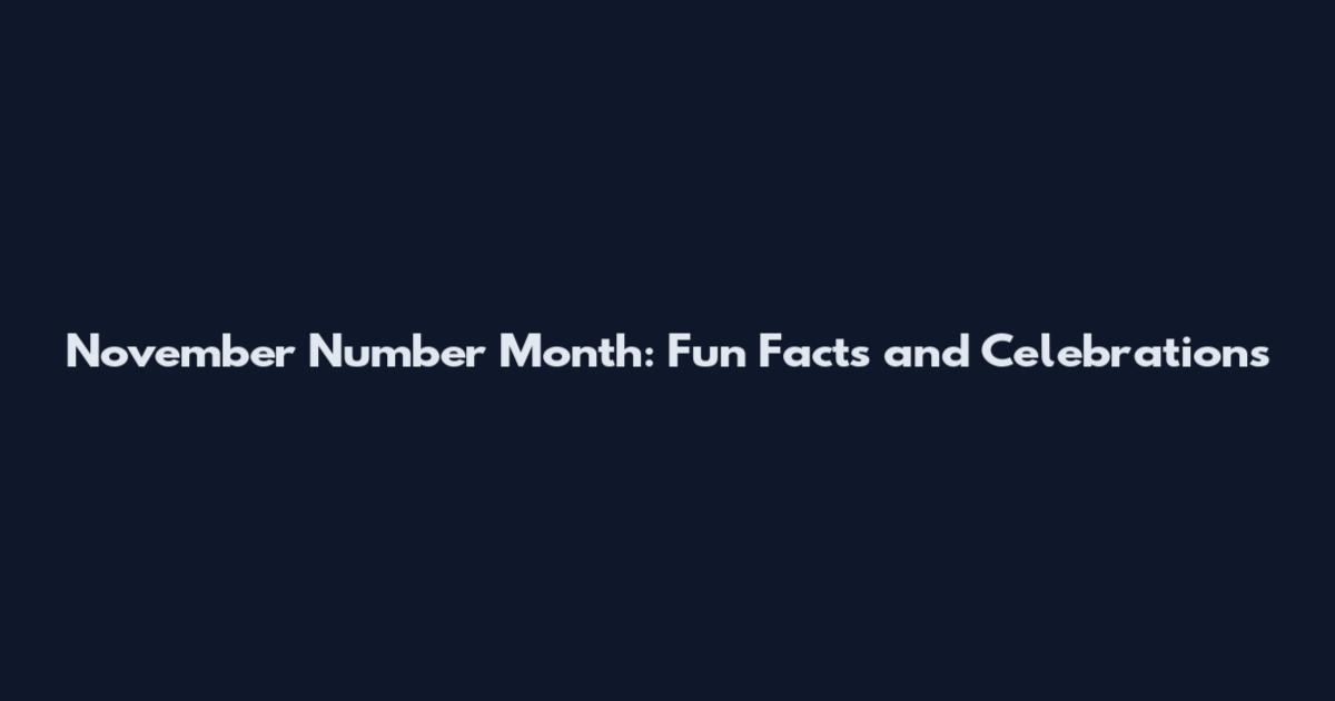 November Number Month: Fun Facts and Celebrations