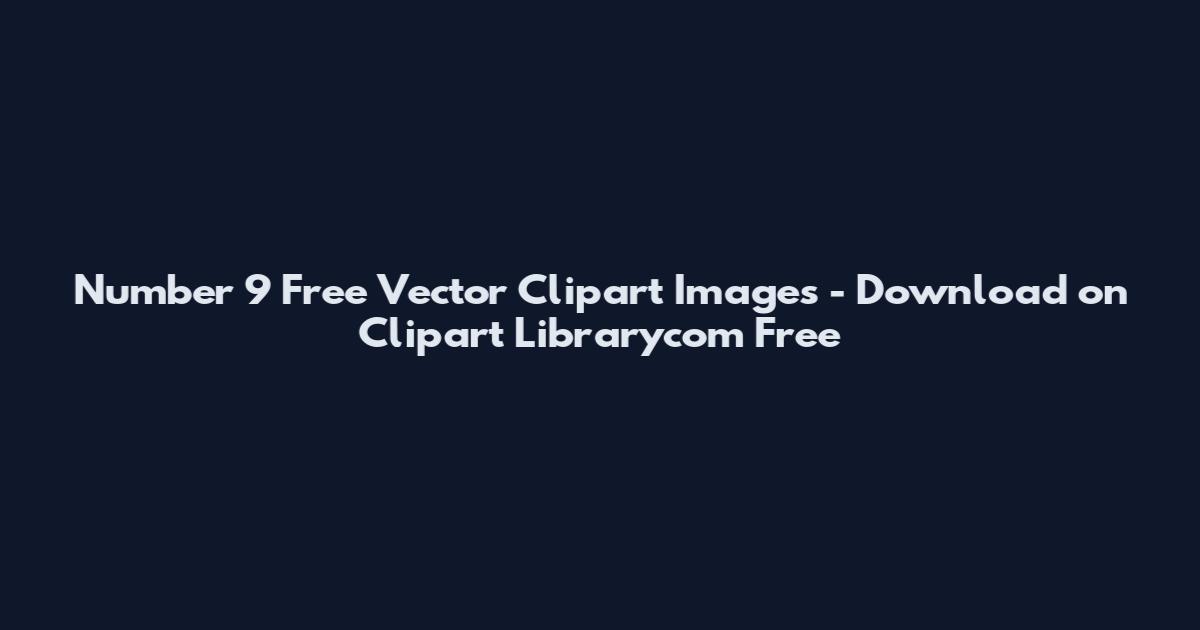 Number 9 Free Vector Clipart Images - Download on Clipart Librarycom Free