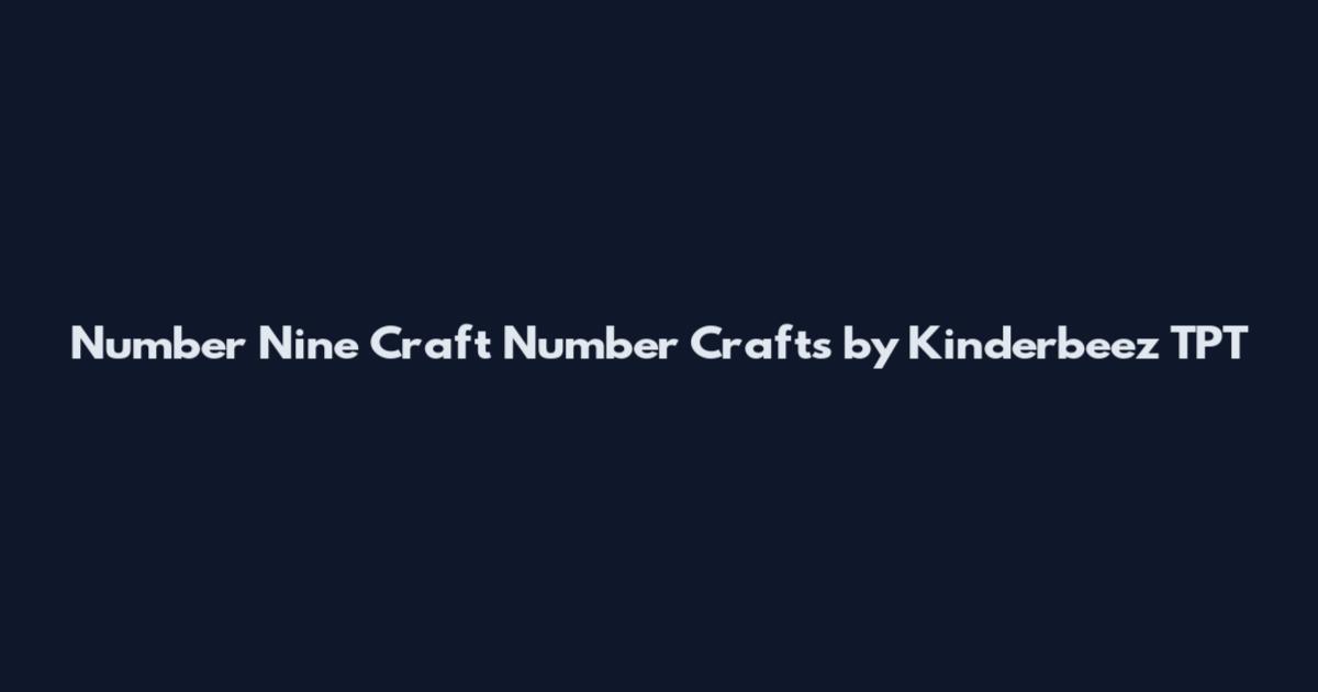 Number Nine Craft Number Crafts by Kinderbeez TPT