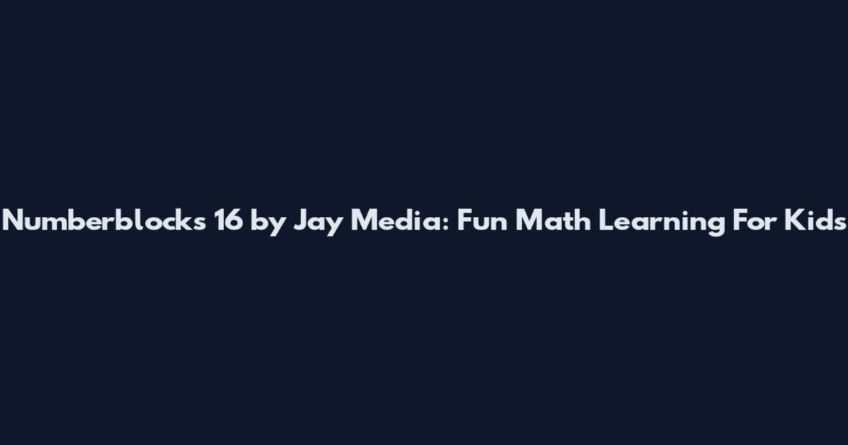 Numberblocks 16 by Jay Media: Fun Math Learning For Kids