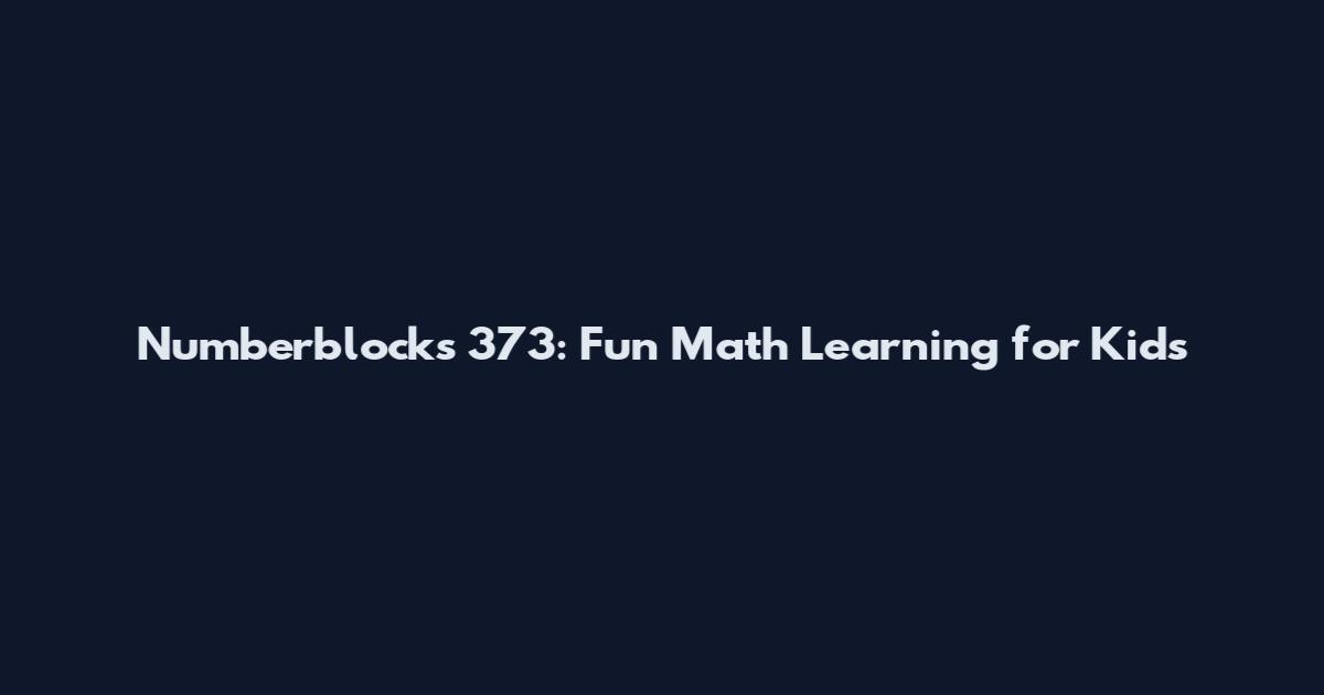 Numberblocks 373: Fun Math Learning for Kids