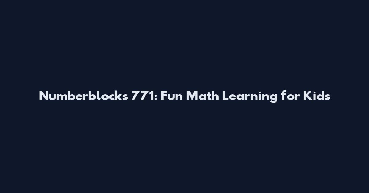 Numberblocks 771: Fun Math Learning for Kids
