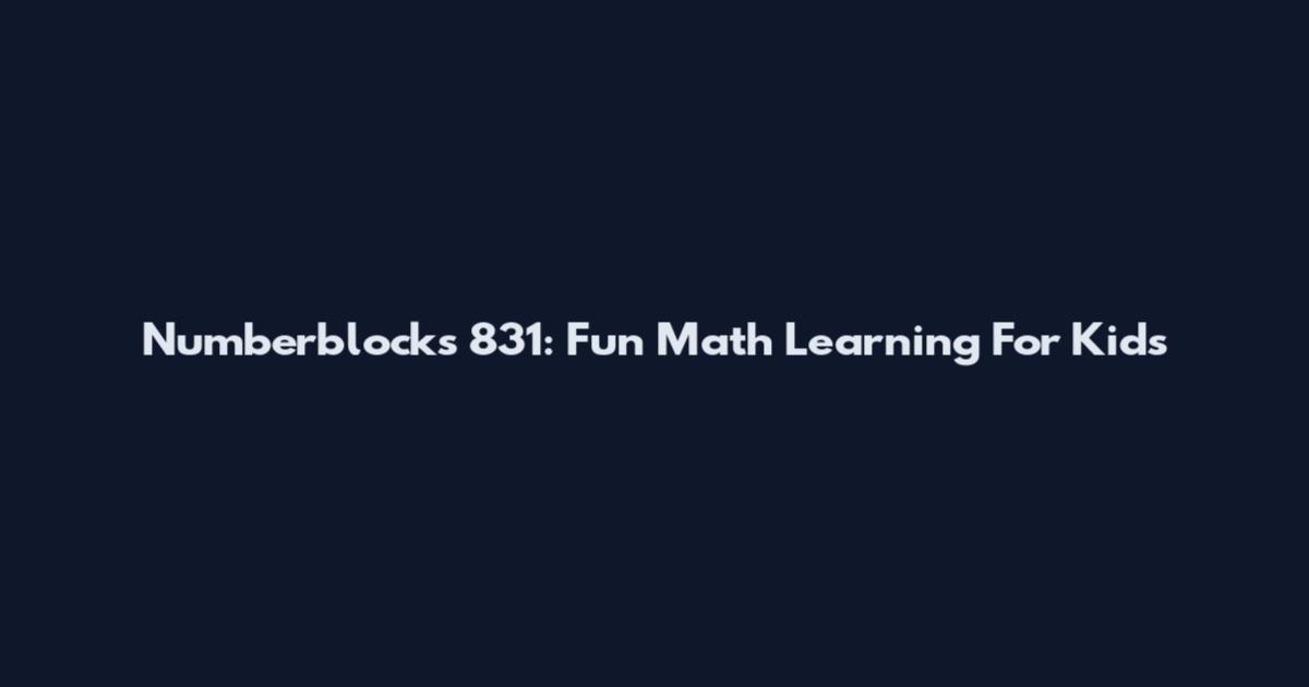 Numberblocks 831: Fun Math Learning For Kids