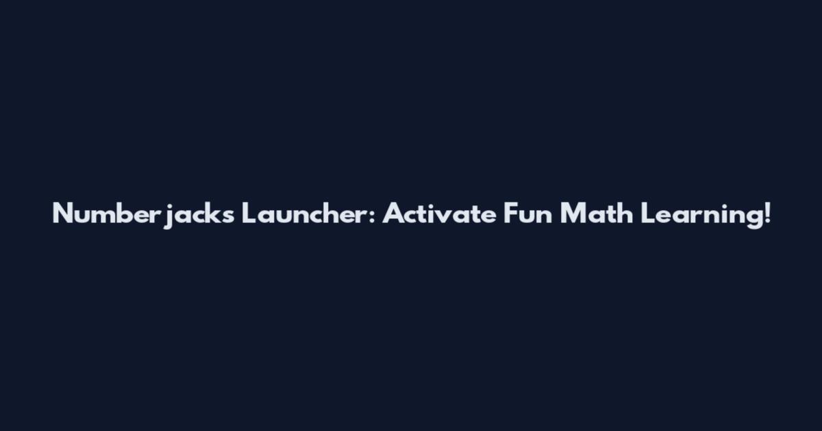 Numberjacks Launcher: Activate Fun Math Learning!