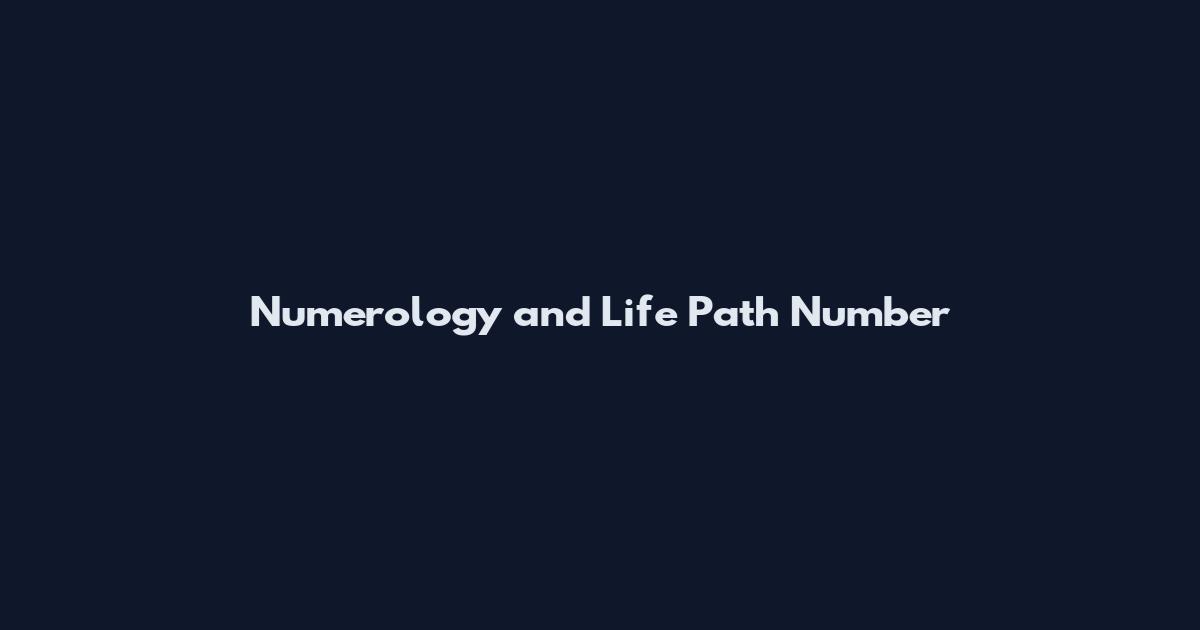 Numerology and Life Path Number