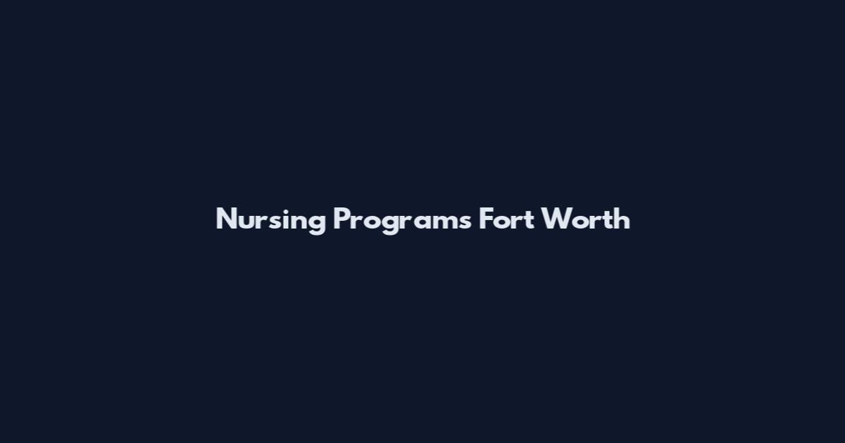 Nursing Programs Fort Worth