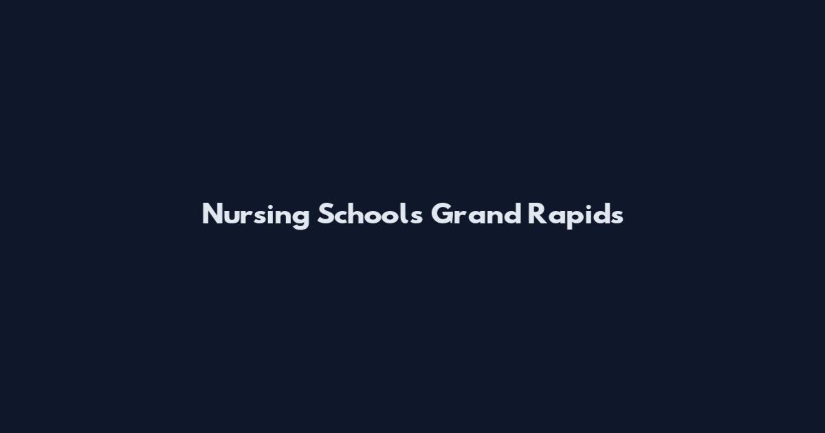 Nursing Schools Grand Rapids