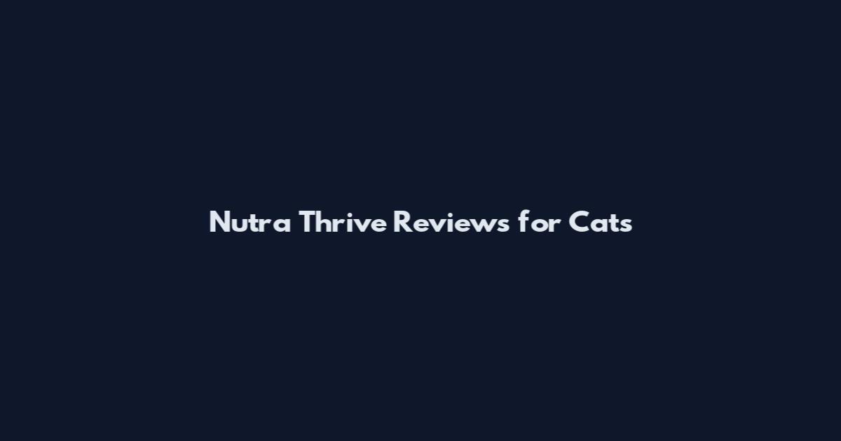 Nutra Thrive Reviews for Cats
