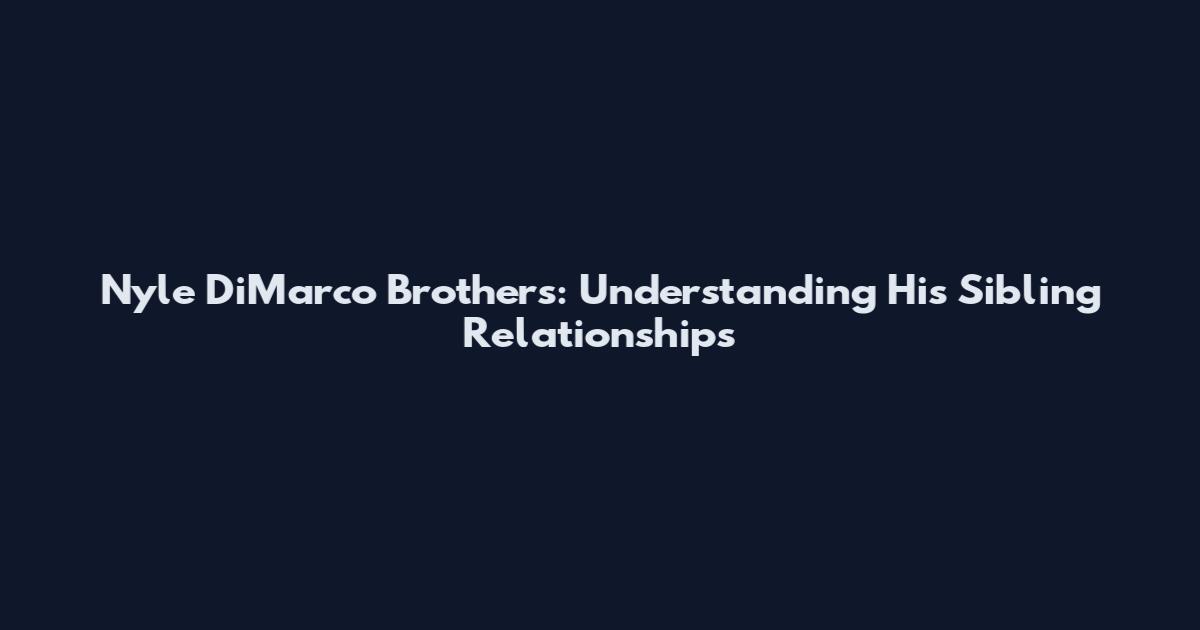 Nyle DiMarco Brothers: Understanding His Sibling Relationships