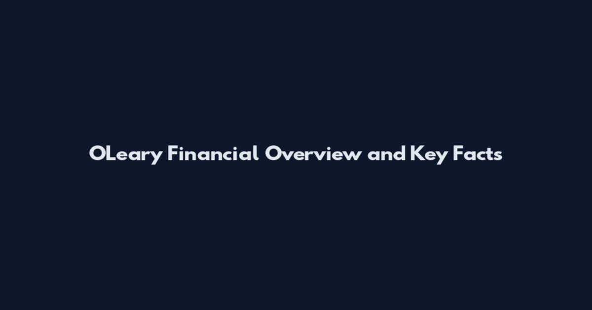 O'Leary Financial Overview and Key Facts