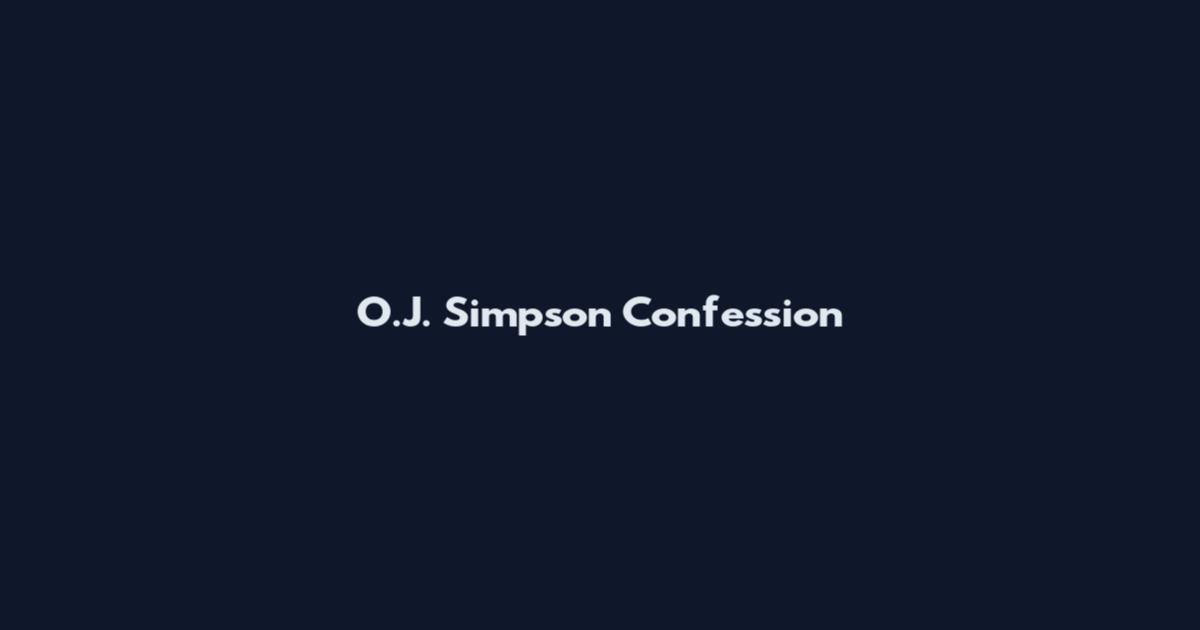 O.J. Simpson Confession
