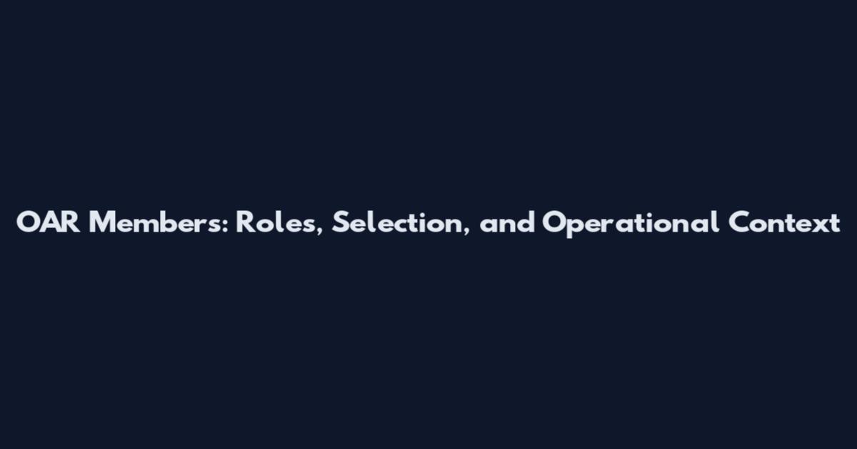 OAR Members: Roles, Selection, and Operational Context