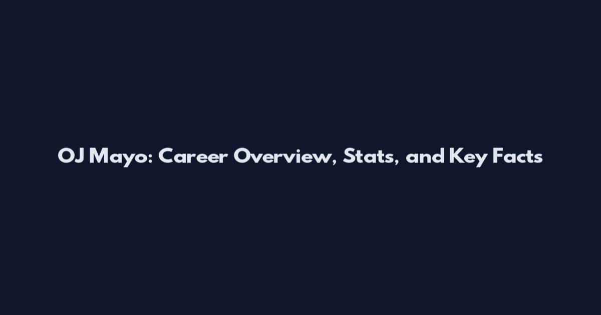 OJ Mayo: Career Overview, Stats, and Key Facts