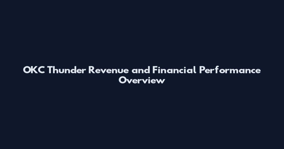 OKC Thunder Revenue and Financial Performance Overview
