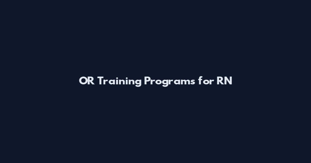 OR Training Programs for RN