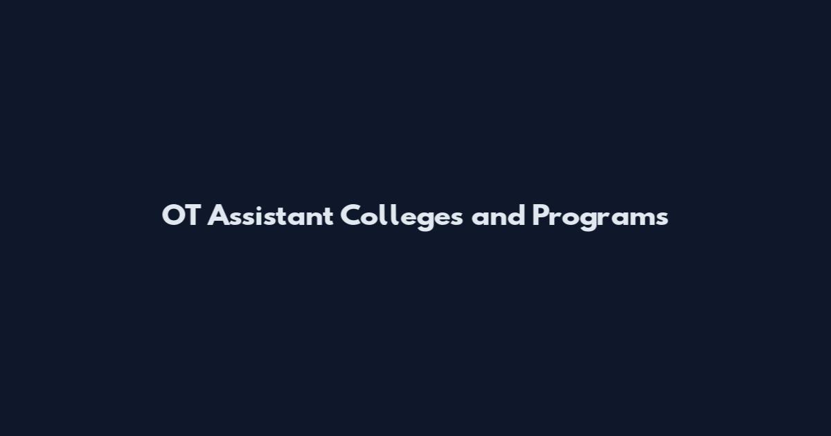 OT Assistant Colleges and Programs